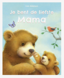 Je bent de liefste mama