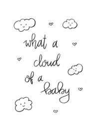 A4 poster    ''What a cloud of a baby''
