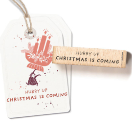 Tekststempel 'Hurry up Christmas is coming'