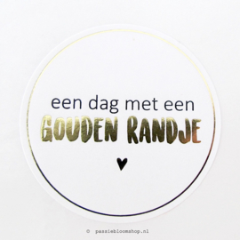 Sluitsticker rond Een dag met een gouden randje  (10 stuks)