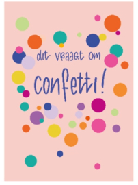 Kaart Dit vraagt om confetti!