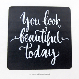 Sluitsticker You look beautiful Zwart  (10 stuks)