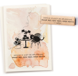Tekststempel 'Koffie is niet de oplossing...'
