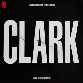 Mikael Akerfeldt - Clark (A Dramatic Score From The Netflix Series)