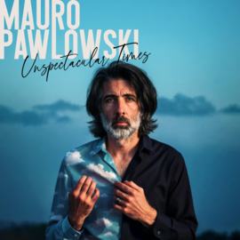 Mauro Pawlowki - Unspectacular Times
