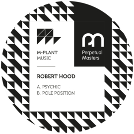 Robert Hood - Psychic / Pole Position (12")