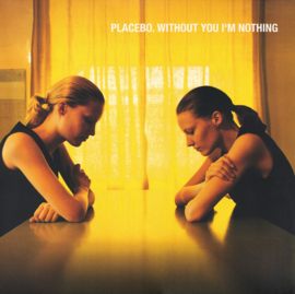 Placebo ‎– Without You I'm Nothing