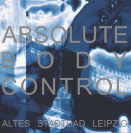 Absolute Body Control - Altes Stadtbad Leipzig (12"+7")