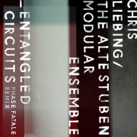 Chris Liebing / The Alte Stuben... - Entangled Circuits (12")