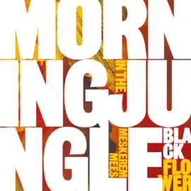 Black Flower - Morning In The Jungle (feat. Meskerem Mees) (7")
