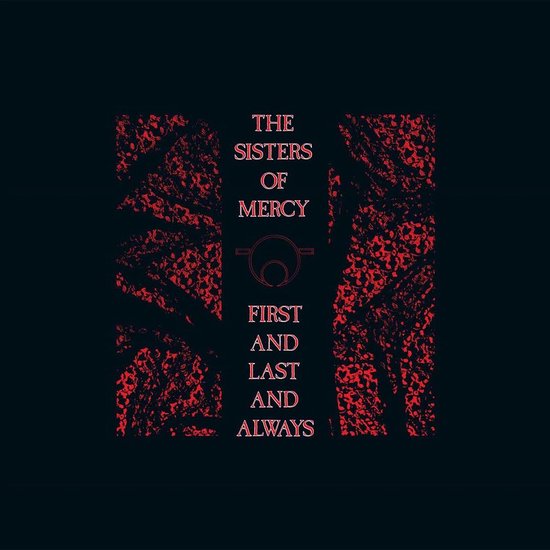 The Sisters Of Mercy - First And Last And Always
