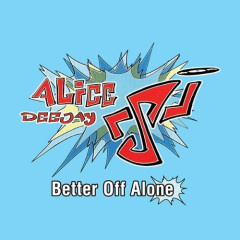 Alice Deejay - Better Off Alone (12")