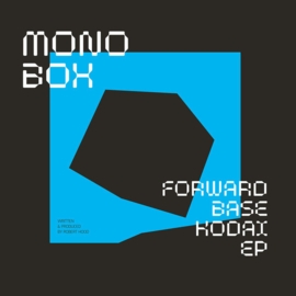 Monobox – Forwardbase Kodai EP (12")