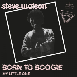 Steve Watson – Born To Boogie / My Little One