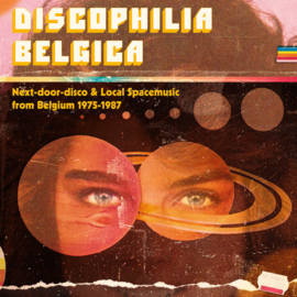 Discophilia Belgica : Next​-​door​-​disco & Local Spacemusic from Belgium 1975​-​1987 (Part 1/2)