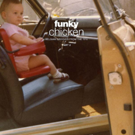 Funky Chicken : Belgian Grooves From The 70's Part 2
