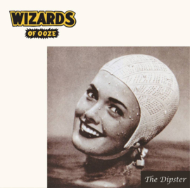 Wizards Of Ooze - The Dipster
