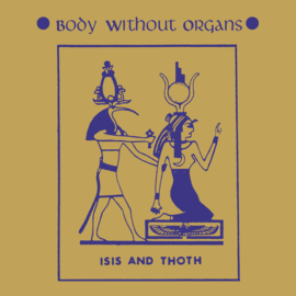 Body Without Organs ‎– Isis And Thoth