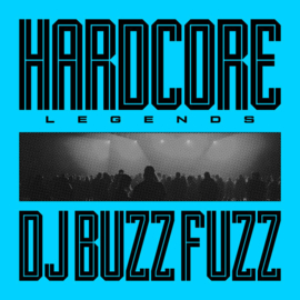 DJ Buzz Fuzz - Hardcore Legends