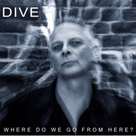 Dive - Where Do We Go From Here ? (CD)