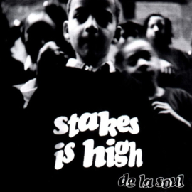 De La Soul - Stakes Is High