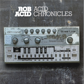 Rob Acid - Acid Chronicles