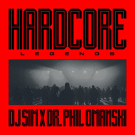 DJ Sim x Dr. Phil Omanski - Hardcore Legends