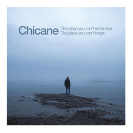 Chicane - The Place You Can't Remember, The Place...