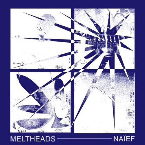 Meltheads - Naïef (12")
