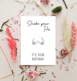 Wenskaart - Shake you tits, it's your birthday!