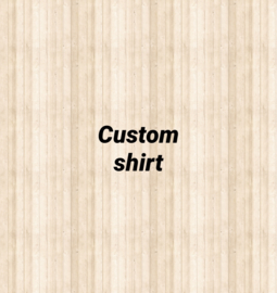 Custom Shirt