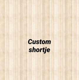 Custom Shortje