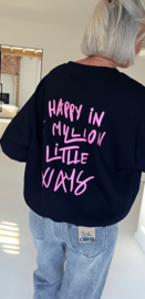 HAPPY IN A MILLION LITTLE WAYS sweatshirt black