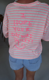 I HOPE YOUR DAY WAS SMILEY T-shirt neon pink