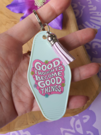 Sleutelhanger met tekst 'GOOD Thoughts Become GOOD Things'