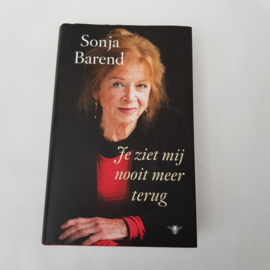 Sonja Barend - Je ziet mij nooit meer terug 9789023449782