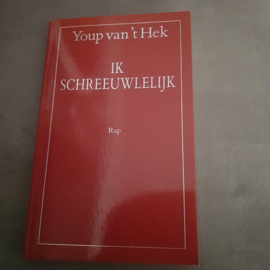 Youp van het Hek - Ik schreeuwlelijk 9789060053843