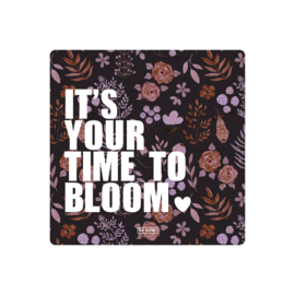 Quotes / Kaart / It's your time to bloom