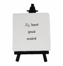 Tegeltje, Jij bent goud waard