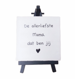 Tegeltje, De allerliefste mama, dat ben jij