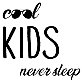 Muursticker | Cool kids never sleep