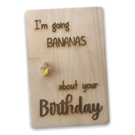 Houten kaartje I'm going bananas about your birthday