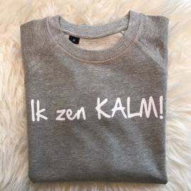 Sweater Ik zen KALM!