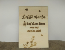 Liefste mama, jij bent als een bloem voor ons mooi en uniek