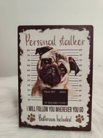 Hondenbordje Personal stalker 13,14,15,16