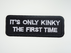 It's only kinky the first time, iron-on, 39 x 100mm