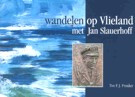 Wandelen op Vlieland met Jan Slauerhof