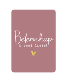 Ansichtkaart | Beterschap en veel liefs!