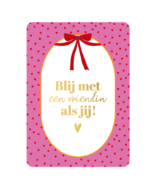 Wenskaart | Liefde | Blij met een vriendin als jij!