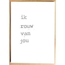 Kaart + envelop Ik rouw van jou